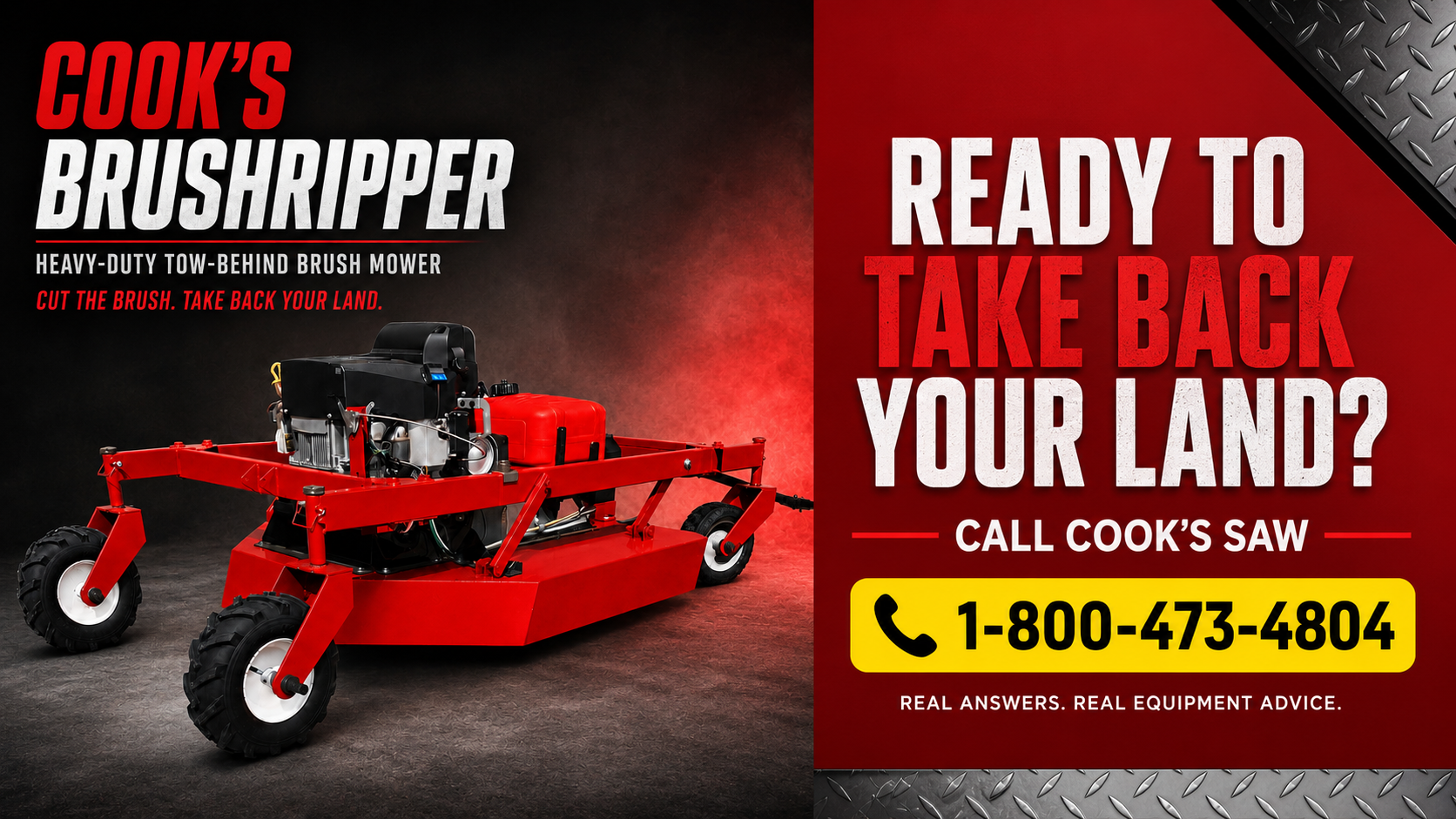 Call Cook&rsquo;s Saw to learn more about the BrushRipper 44